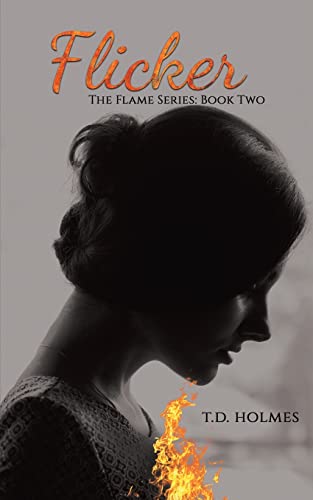 Flicker: The Flame Series: Book Two