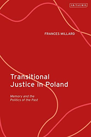Transitional Justice in Poland: Memory and the Politics of the Past