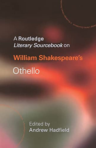 Othello: A Routledge Study Guide and Sourcebook (Routledge Guides to Literature)