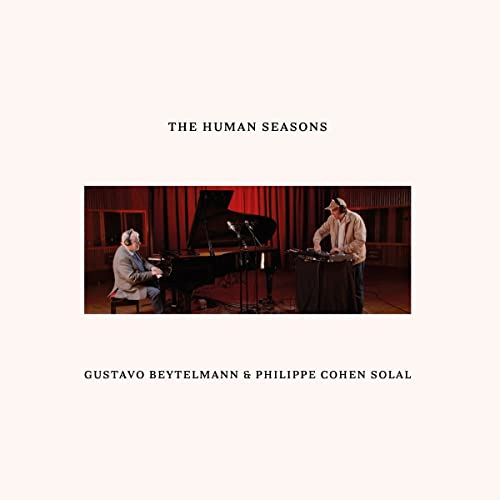 Gustavo Beytelmann & Philippe Cohen Solal - THE HUMANS SEASONS [CD]