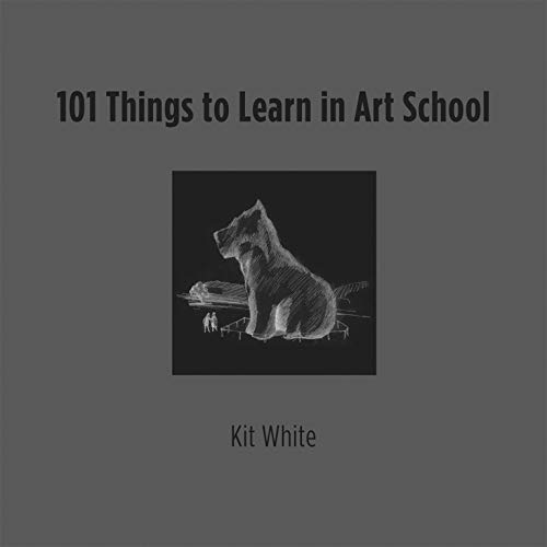 101 Things to Learn in Art School (The MIT Press)