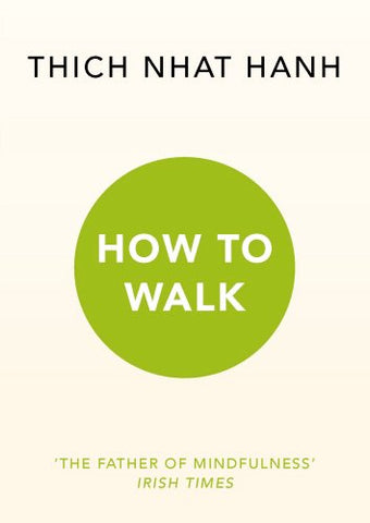 Thich Nhat Hanh - How To Walk