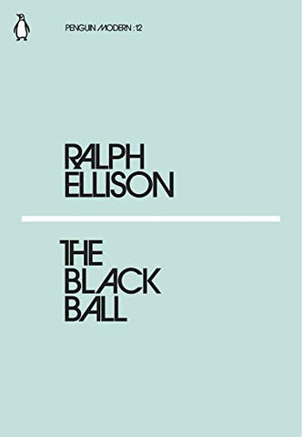 The Black Ball: Ralph Ellison (Penguin Modern)