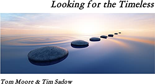 Tom Moore & Tim Sadow - Looking For The Timeless [CD]