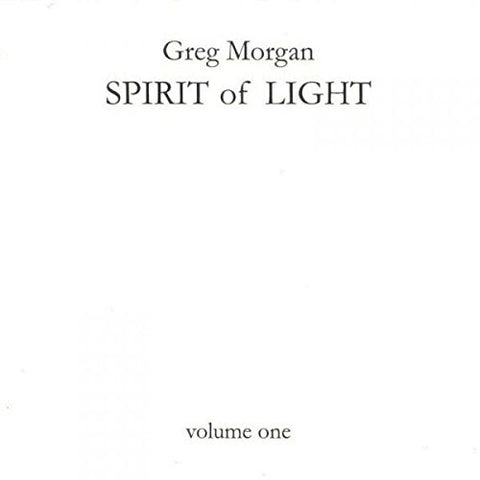 Greg Morgan - Spirit Of Light  Vol 1 [CD]