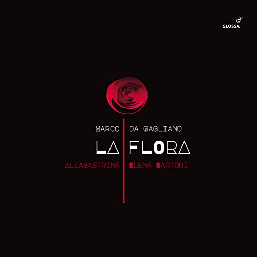 Elena Sartori; Allabastrina; C - Marco Da Gagliano: La Flora [CD]