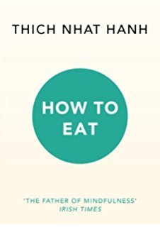 Thich Nhat Hanh - How to Eat