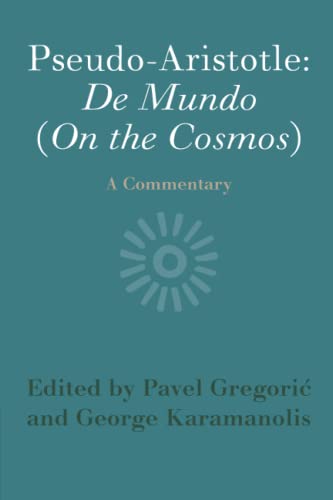 Pseudo-Aristotle: De Mundo (On the Cosmos): A Commentary