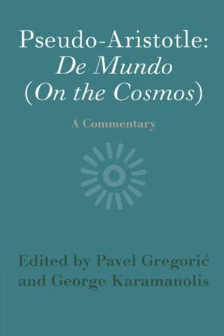 Pseudo-Aristotle: De Mundo (On the Cosmos): A Commentary