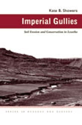 Imperial Gullies: Soil Erosion and Conservation in Lesotho (Series in Ecology and History)