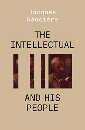 The Intellectual and His People: Staging the People Volume 2 (THE ESSENTIAL RANCIERE)