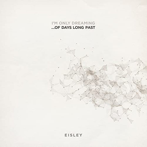 Eisley - I'm Only Dreaming...of Days Long Past  [VINYL]