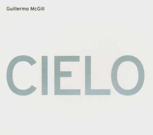 Guillermo Mcgill - Cielo [CD]