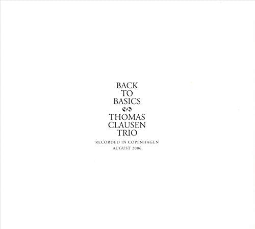 Thomas Clausen Trio - Back to Basics [CD]