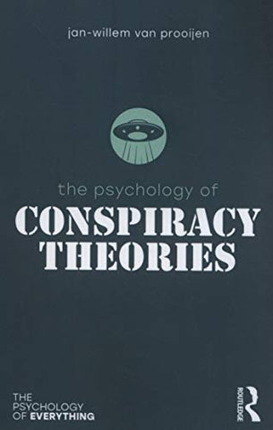 The Psychology of Conspiracy Theories (The Psychology of Everything)