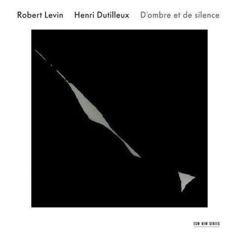 Robert Levin - Henri Dutilleux: D'ombre et de silence [CD]