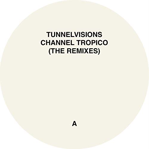 Tunnelvisions - Channel Tropico (The Remies) [VINYL]