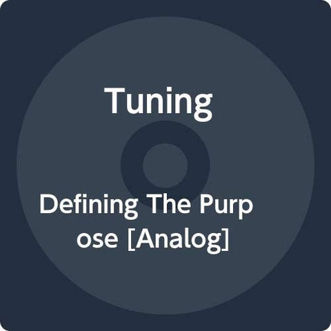 Tuning - Defining The Purpose [CD]