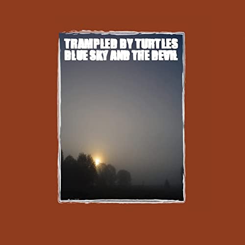 Trampled By Turtles - Blue Sky & The Devil [VINYL]