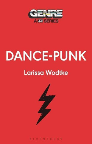 Dance-Punk: 33 1/3 Genre Series (Genre: A 33 1/3 Series)