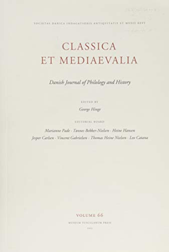 Classica et Mediaevalia vol. 66: Danish Journal of Philology and History (Classica et Medieavalia)