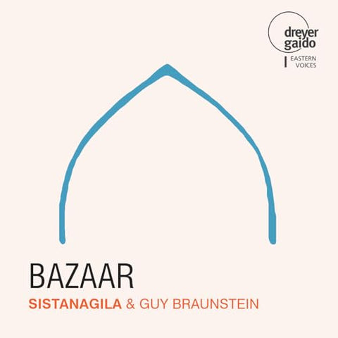 GUY BRAUNSTEIN; SISTANAGILA - BAZAAR [CD]