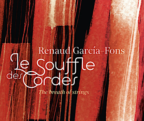 RENAUD GARCIA FONS - LE SOUFFLE DES CORDES - THE BR [CD]