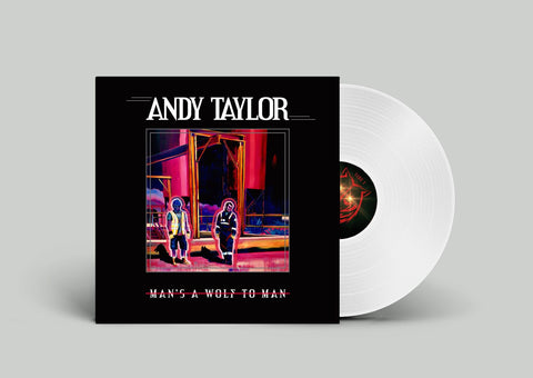 Andy Taylor - Mans A Wolf To A Man (LTD White LP) [VINYL]