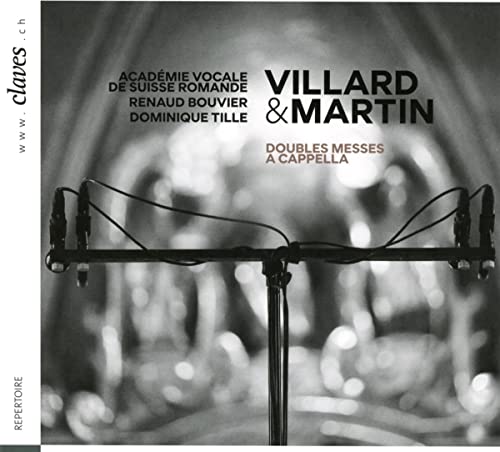 Academie Vocale De Suisse Romande - Villard & Martin: Doubles Messes A Cappella [CD]