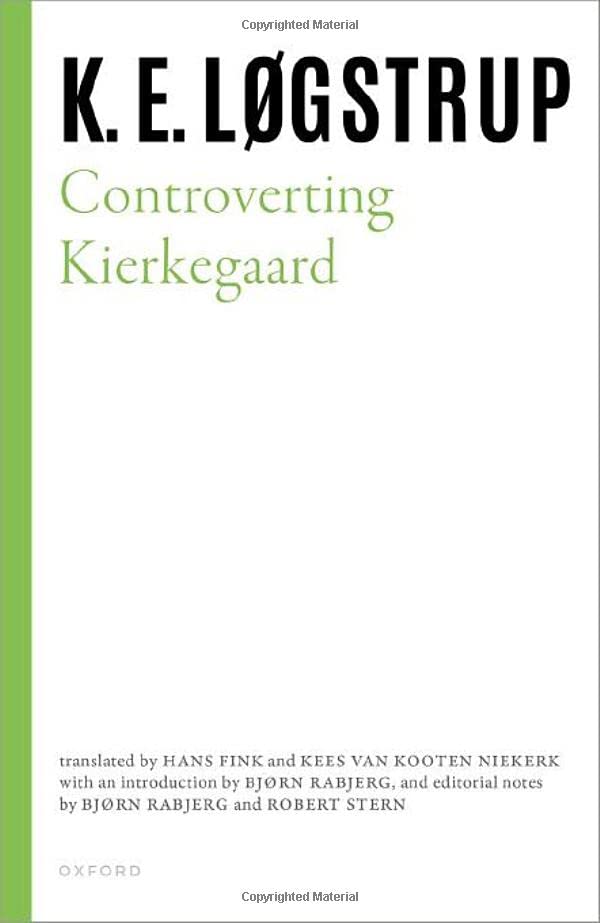 Controverting Kierkegaard (Selected Works of K.E. Logstrup)