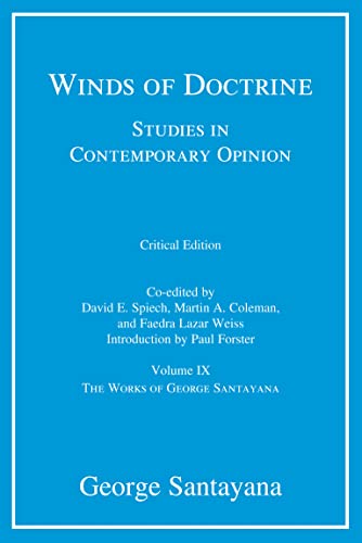 Winds of Doctrine, critical edition, Volume 9: Studies in Contemporary Opinion (Works of George Santayana)