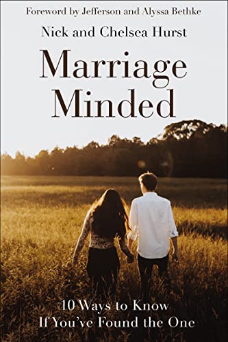 Marriage Minded: Ten Ways to Know If You've Found the One: 10 Ways to Know If You've Found the One
