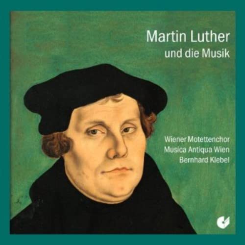 Musica Antiqua Wien/klebel - Martin Luther Und die Musik [CD]