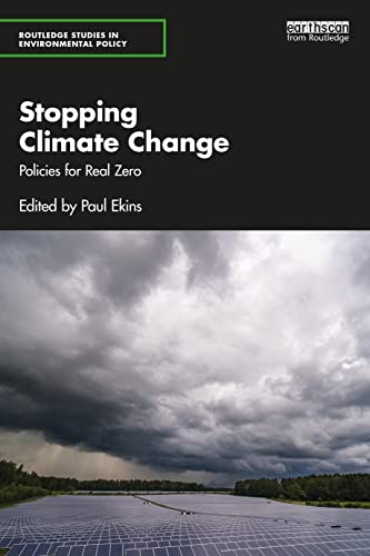 Stopping Climate Change: Policies for Real Zero (Routledge Studies in Environmental Policy)