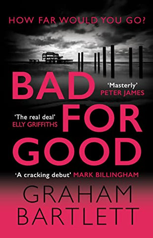 Bad for Good: The must-read crime debut of 2022 (Jo Howe): The top ten bestseller