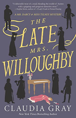 The Late Mrs. Willoughby: A Novel (Mr. Darcy & Miss Tilney Mystery)