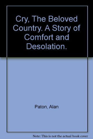 Alan Paton - Cry, The Beloved Country