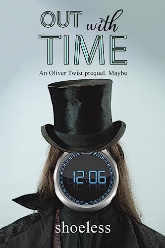 Out With Time: An Oliver Twist prequel. Maybe