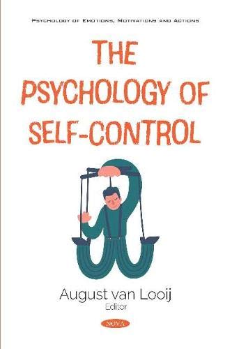 The Psychology of Self-Control (Psychology of Emotions, Motivations and Actions)