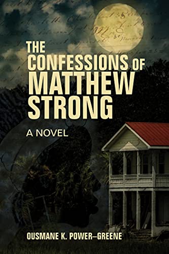 Confessions Of Matthew Strong, The: A Novel