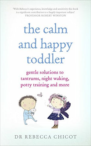 Dr Rebecca Chicot - Calm and Happy Toddler