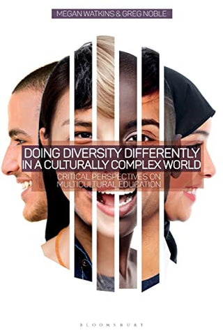 Doing Diversity Differently in a Culturally Complex World: Critical Perspectives on Multicultural Education