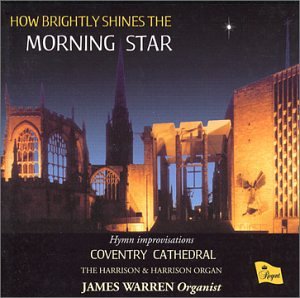 How Brightly Shines the Morning Star - Hymn Improvisations - How Brightly Shines Morning Warren James Audio CD