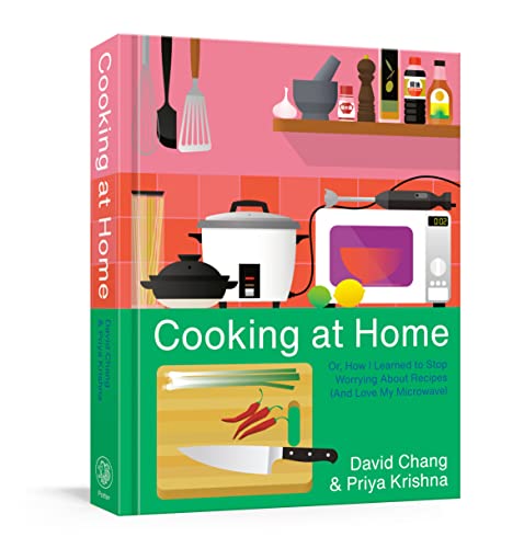 Cooking at Home: Or, How I Learned to Stop Worrying About Recipes (And Love My Microwave): Or, How I Learned to Stop Worrying About Recipes (And Love My Microwave): A Cookbook
