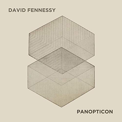 Beige album cover with 3D cube design and text "DAVID FENNESSY" and "PANOPTICON".