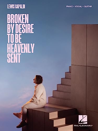 Broken By Desire to Be Heavenly Sent. PVG: Piano/ Vocal/ Guitar Songbook (Lewis Capaldi)