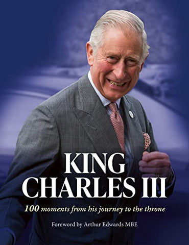 King Charles III: A special commemorative souvenir book for the 2023 royal coronation