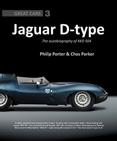 Jaguar D-Type: The Autobiography of XKD-504 - Great Cars Series 3