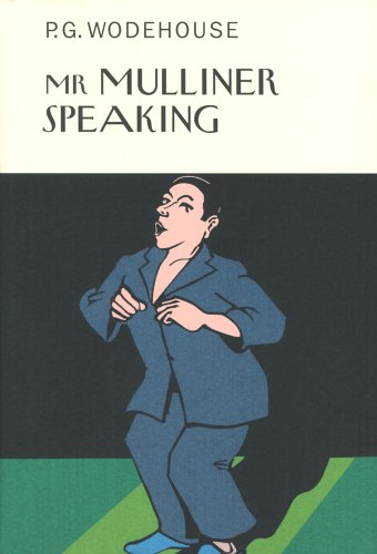 Mr Mulliner Speaking (Everyman's Library P G WODEHOUSE)