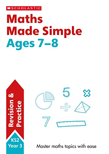 Maths Practice and Revision Workbook For Ages 7-8 (Year 3) Covers all key topics with answers (SATs Made Simple): 1